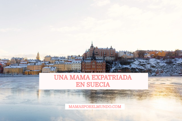 una mamá expatriada en Suecia